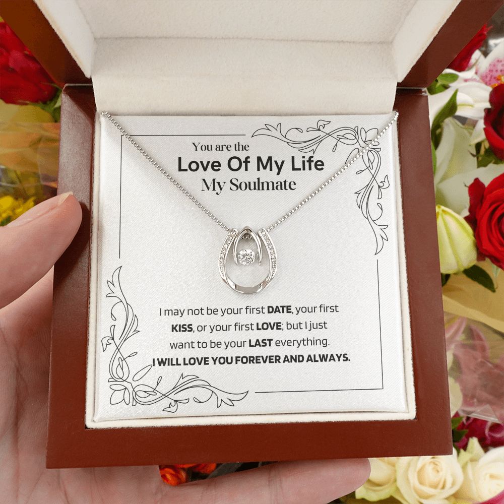 Love of My Life-My Soulmate-Last Everything-Lucky In Love Necklace