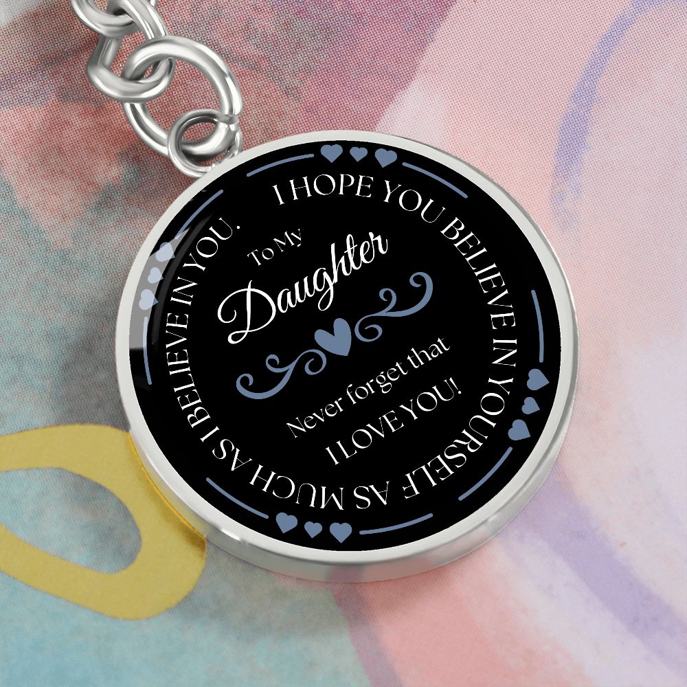 Daughter-Believe in yourself-Graphic Circle Keychain