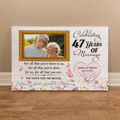47th Anniversary Canvas - Personalized Gift For Mom And Dad - 47 Years Of Marriage - For All That You Have Been To Us