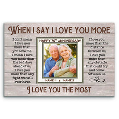 Custom Canvas Prints, Special 70th Anniversary Present For Couples, When I Say I Love You More