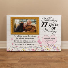 Anniversary Canvas For Parents - 77th Year Gift - Personalized Photo - For All That You Have Been To Us - 77 Years Of Marriage