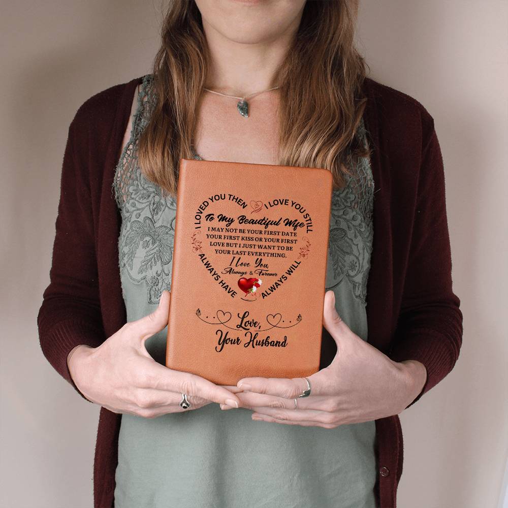 To My Beautiful Wife-Last Everything-Graphic Leather Journal