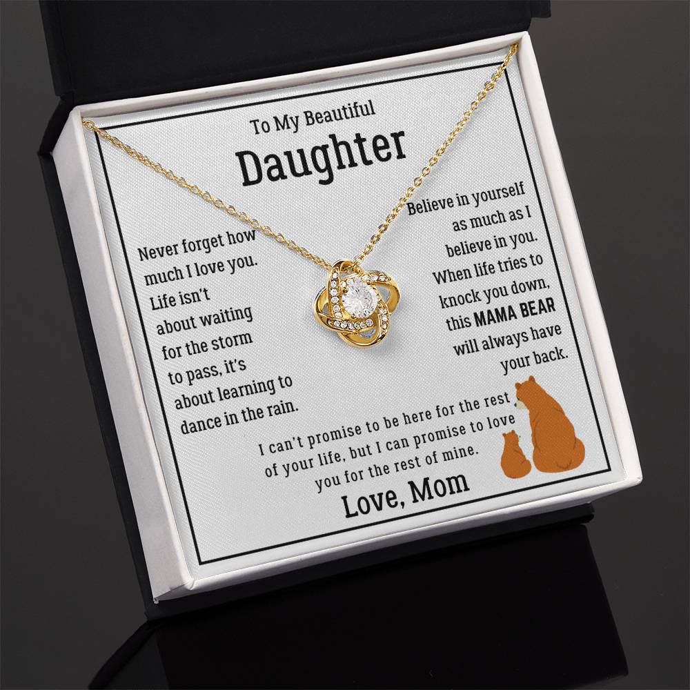 To My Beautiful Daughter- this MAMA BEAR will always have your back- Love Knot Necklace