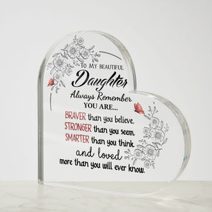 Daughter-Loved More Than You Will Ever Know- Heart Shaped Acrylic Plaque