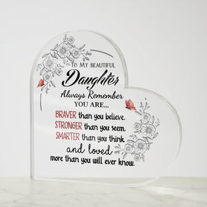 Daughter-Loved More Than You Will Ever Know- Heart Shaped Acrylic Plaque