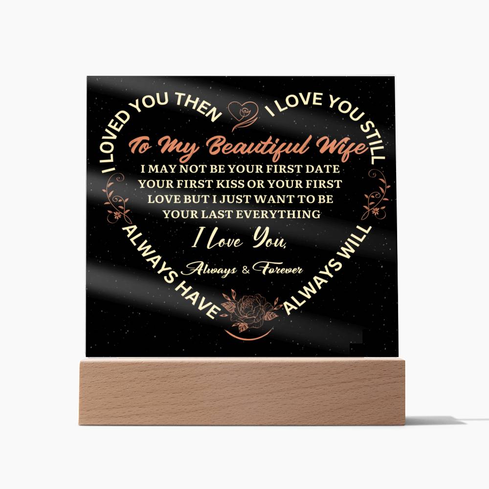 Be Your Last Everything- Wife Acrylic Square w/LED