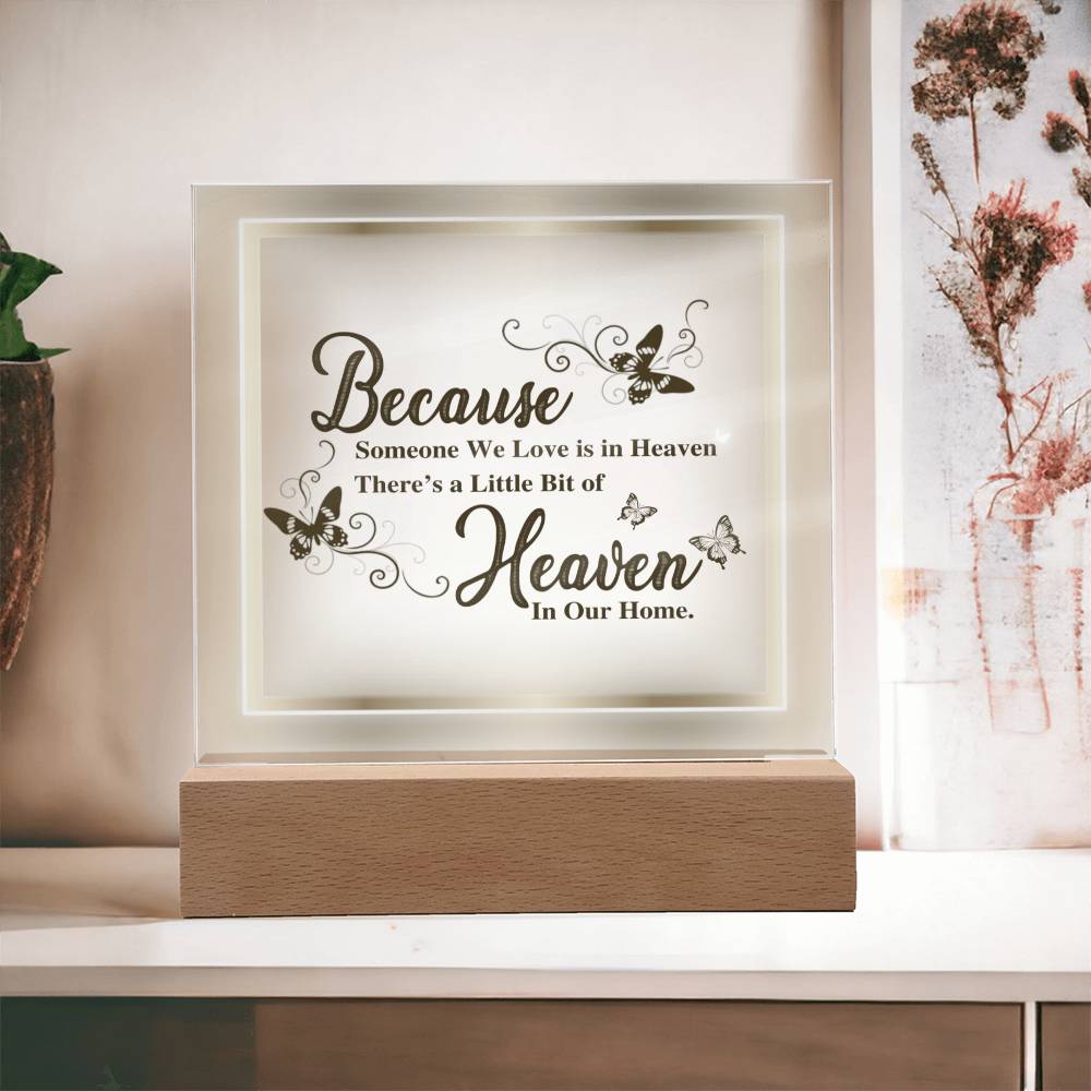 Because Someone We Love- Square Printed Acrylic Plaque