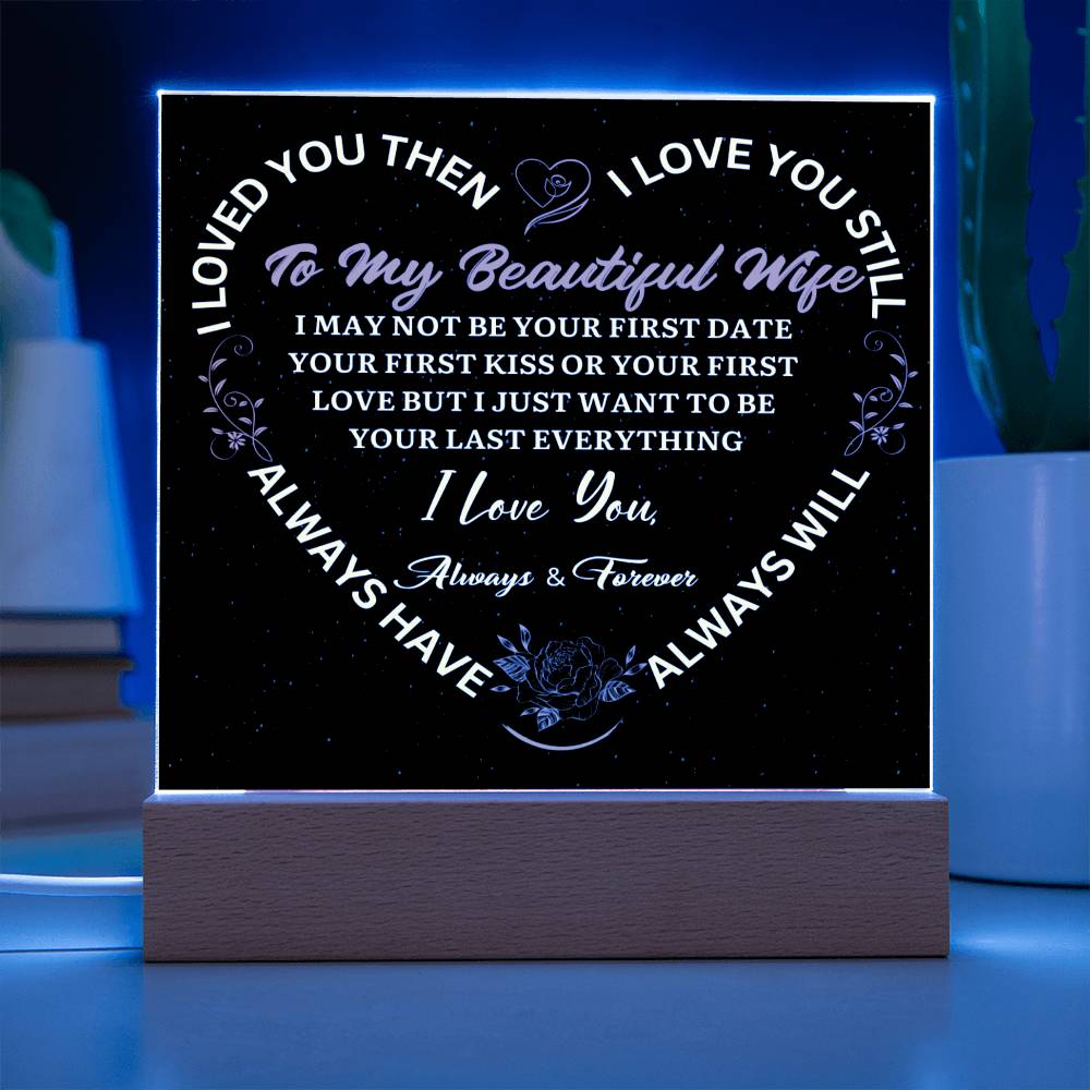 Be Your Last Everything- Wife Acrylic Square w/LED