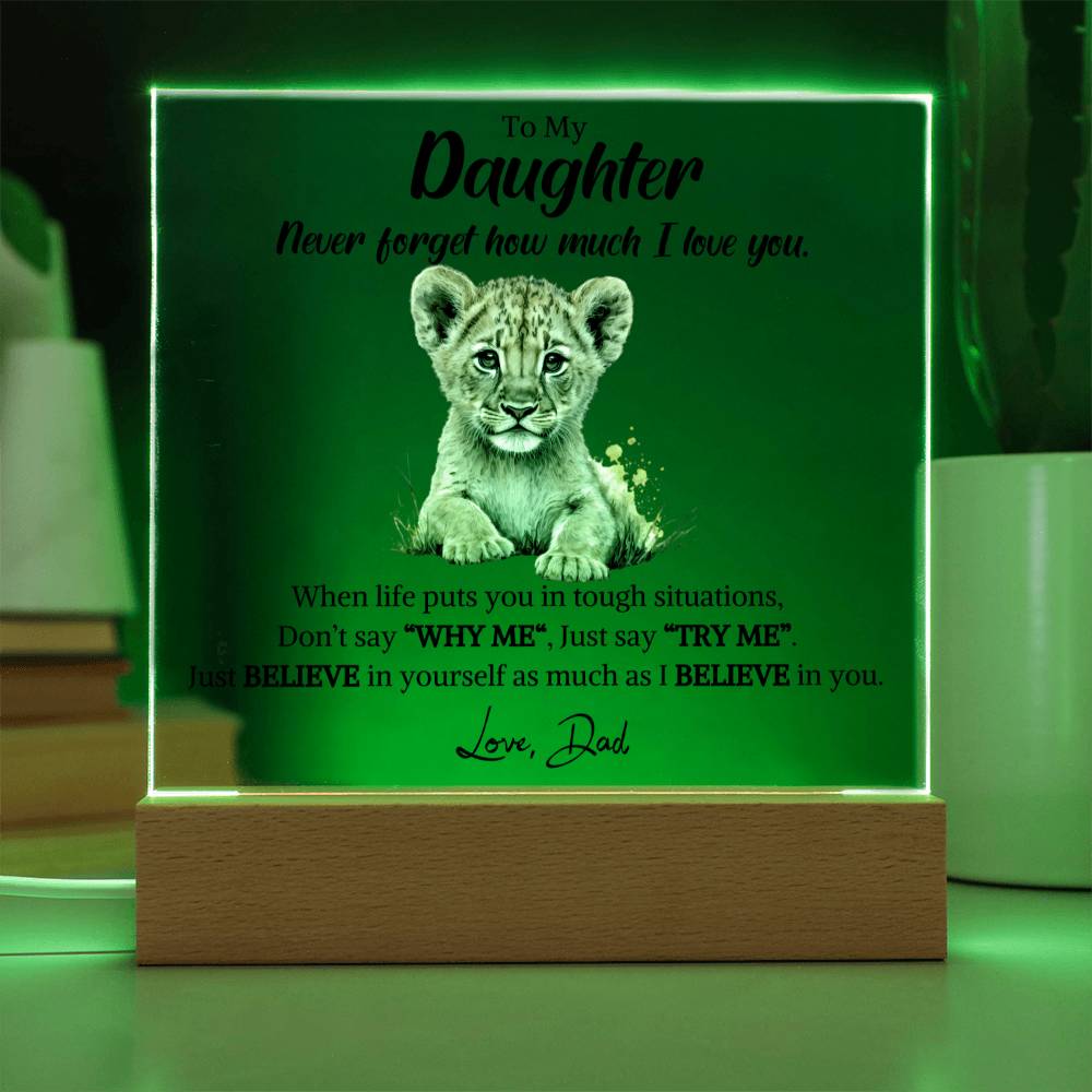 To My Daughter- Believe In yourself- Square Acrylic Plaque
