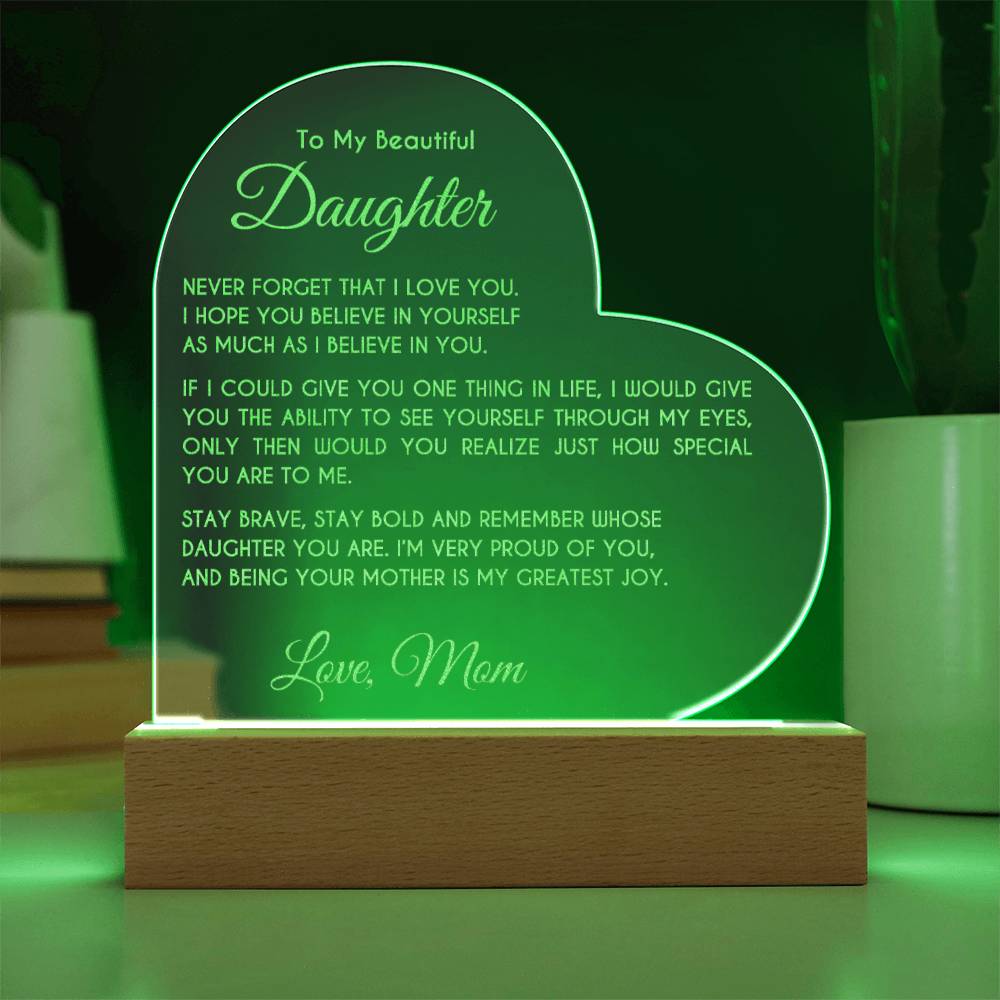 To My Beautiful Daughter-Love Mom-Greatest Joy- Engraved Acrylic Heart Plaque