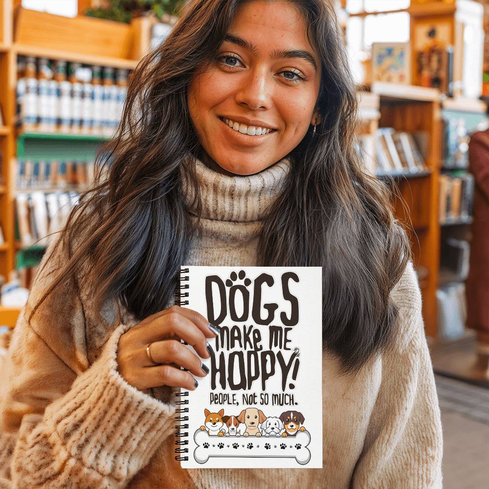 Dogs make me happy- Spiral Graphic Notebook