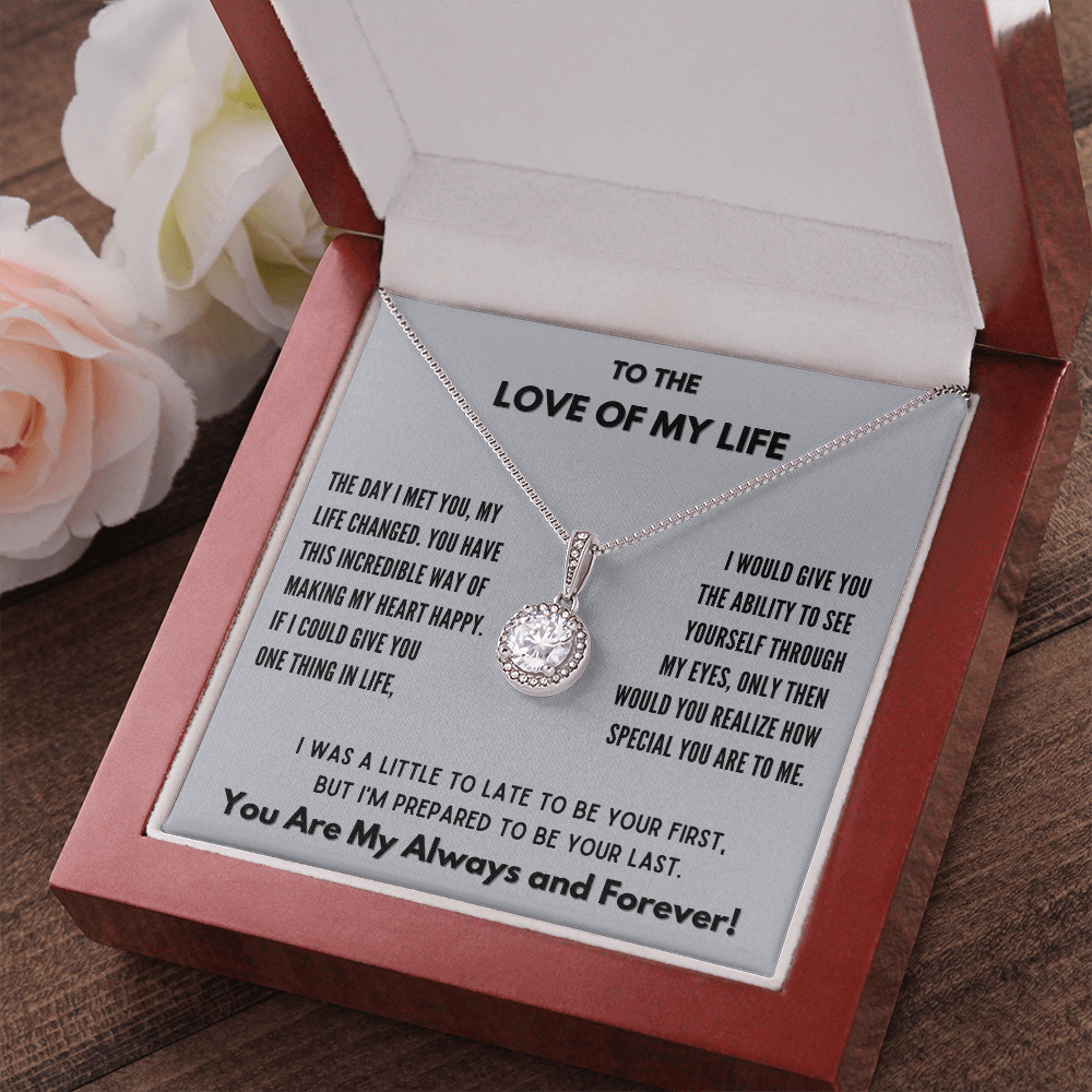 Love of My Life-Prepared to be Your last-Eternal Love Necklace
