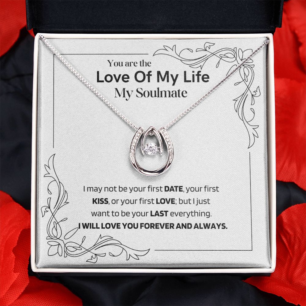 Love of My Life-My Soulmate-Last Everything-Lucky In Love Necklace