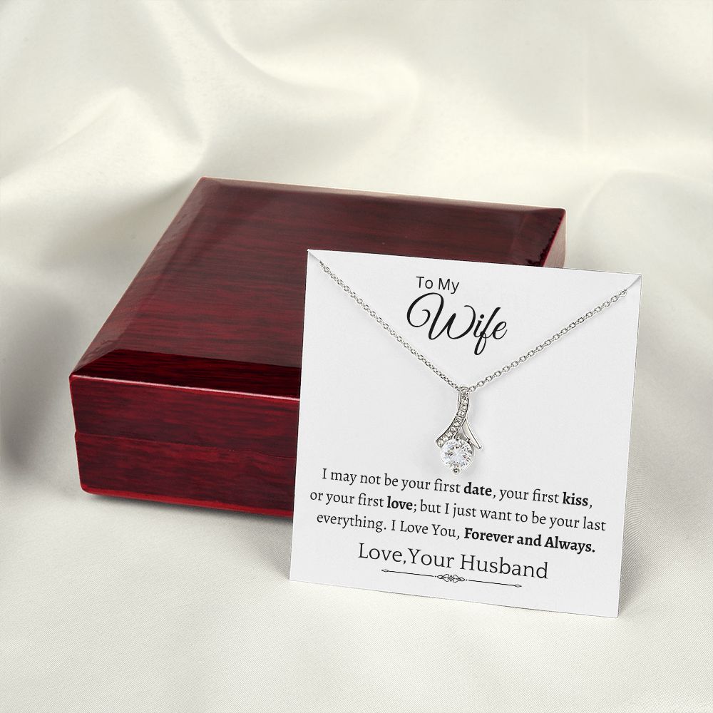 To My Wife-Your Last Everything -Alluring Necklace