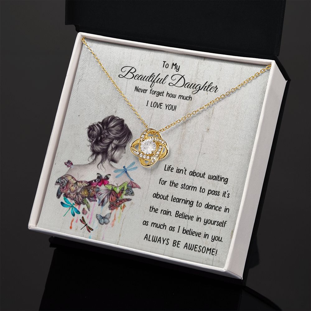 To My Beautiful Daughter-Learning to dance in the rain- Love Knot Necklace