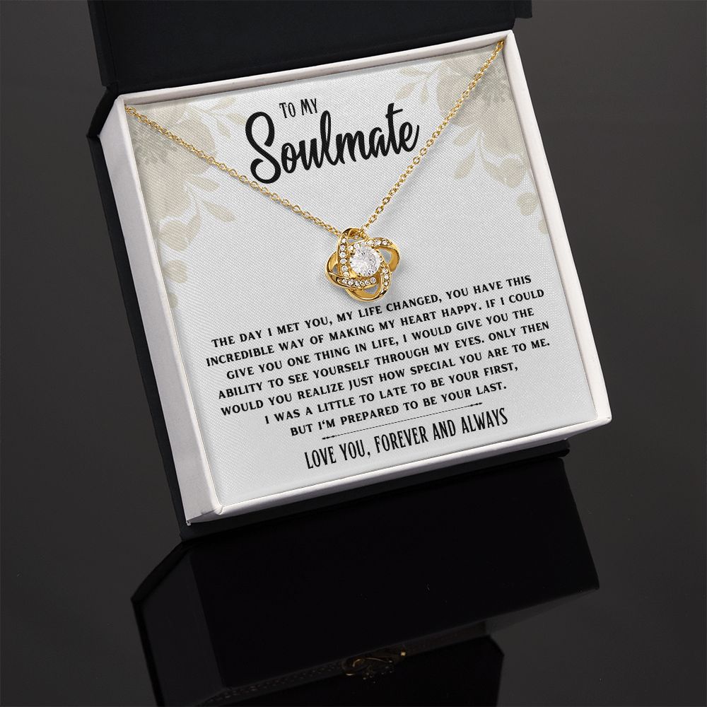 My Soulmate- Prepared to be your Last- Love Knot Necklace