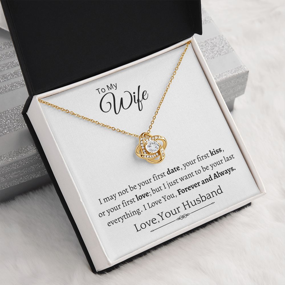 To My Wife-Be Your Last Everything-Love knot necklace