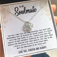 My Soulmate- Prepared to be your Last- Love Knot Necklace