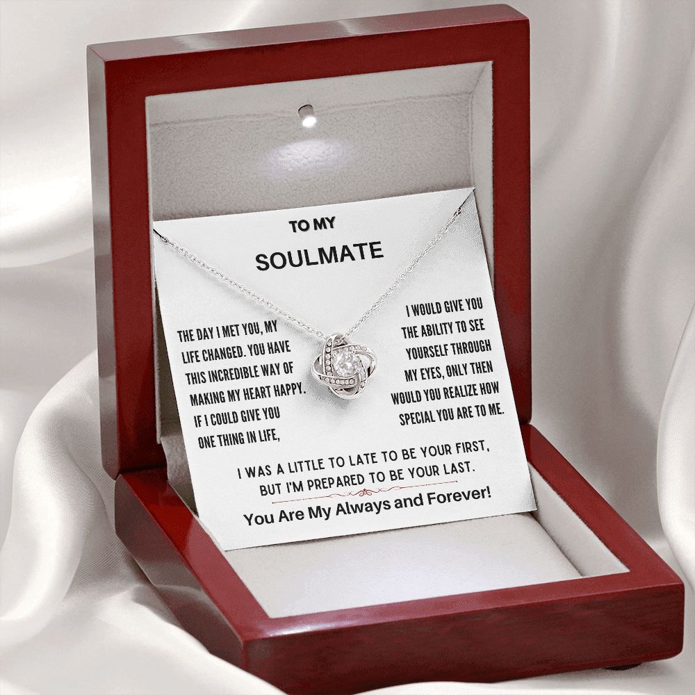 To My Soulmate-Prepared to be your last-Love Knot Necklace