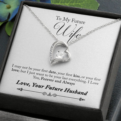 My Future Wife- Your last everything- Forever Love Necklace
