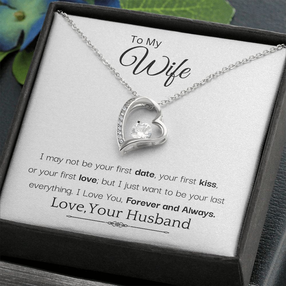 To My Wife- Be your last Everything-Forever Love Necklace